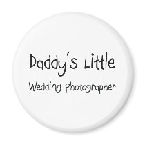 Daddy's Little Wedding Photographer magnets
