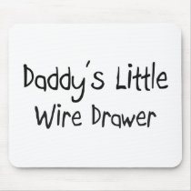 Daddy's Little Wire Drawer mousepads