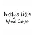 Daddy's Little Wood Cutter t-shirts