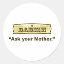 Dadism - Ask Your Mother Stickers