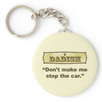 Dadism - Don't make me stop the car Key Chains