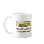 Dadism - Don't make me stop the car Mug