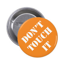 Dadism Don't Touch It Pin