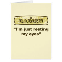 Dadism - I'm just resting my eyes Greeting Cards
