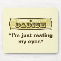 Dadism - I'm just resting my eyes mousepads by dadism Dadism - I'm just resting my eyes mousepads