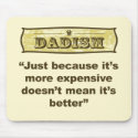 Dadism - Just because it’s more expensive... mousepads