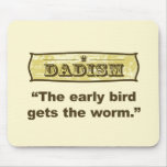 Dadism - The early bird gets the worm mousepads