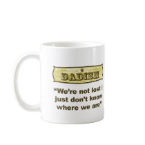 Dadism - We’re not lost mugs