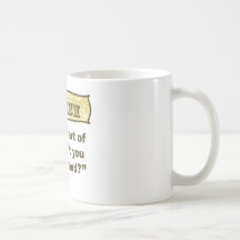 Dadism - What part of NO don't you understand? Coffee Mug