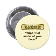 Dadism - Wipe that smile off your face Button