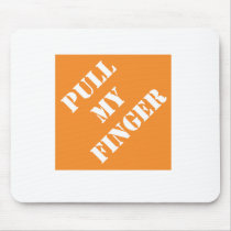 Dadisms Pull My Finger mousepads