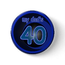 Dad's 40th Birthday Pinback Button