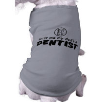Dad's A Dentist Dog Shirt pet clothing by magarmor Dad's A Dentist Dog Shirt pet clothing