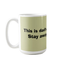 Dad's big coffee mug.