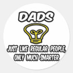 Dads...Like Regular People, Only Smarter Sticker