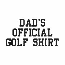 DADS OFFICIAL GOLF SHIRT embroidered shirts by mjc8693 DADS OFFICIAL GOLF SHIRT embroidered shirts