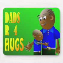 Dads R 4 HUGS mousepads by ECURB6819 Dads R 4 HUGS mousepads