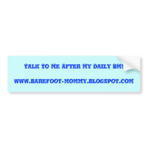 Daily BM bumper stickers