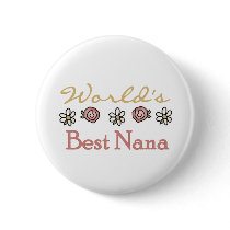 Daisies and Roses World's Best Nana Tshirts Pinback Buttons