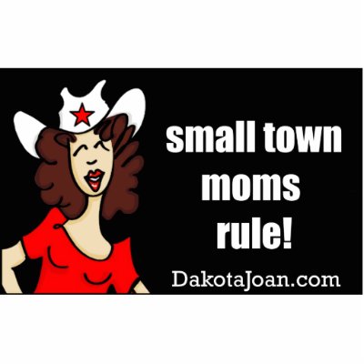 dakotajoan small town moms rule II Photo Cut Outs by DakotaJoan