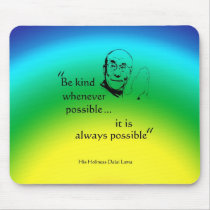 Dalai Lama: Be Kind mousepads by incurablehippie Dalai Lama: Be Kind mousepads