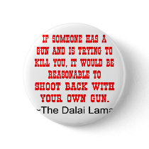 Dalai Lama Shoot Back With Your Own Gun Button