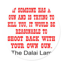 Dalai Lama Shoot Back With Your Own Gun Round Stickers