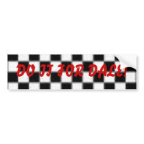 dale dale, DO IT FOR DALE! bumper stickers