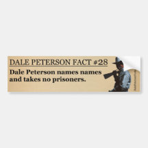 Dale Peterson Names Names and Takes No Prisoners Bumper Sticker