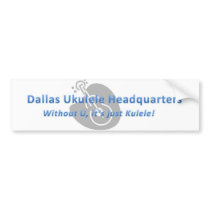 Dallas Ukulele Headquarters Bumper Sticker bumper stickers