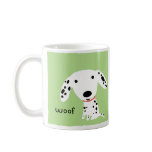Dalmatian Woof Coffee Mugs