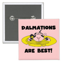 Dalmations Are Best T-shirts and Gifts Pinback Buttons
