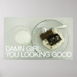 DAMN GIRL YOU LOOKING GOOD POSTER