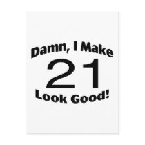 Damn I Make 21 Look Good Postcards