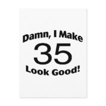 Damn I Make 35 Look Good Post Cards
