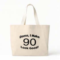 Damn I Make 90 Look Good Canvas Bag
