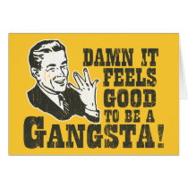 Damn It Feels Good To Be A Gangsta Greeting Cards