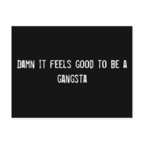 Damn it feels good to be a gangsta postcards by funnycustomtshirts Damn it feels good to be a gangsta postcards