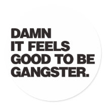 Damn it Feels Good to be Gangster - Black stickers by visualnewbie Damn it Feels Good to be Gangster - Black stickers