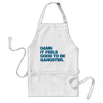 Damn it Feels Good to be Gangster - Blue aprons by visualnewbie Damn it Feels Good to be Gangster - Blue aprons