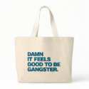 Damn it Feels Good to be Gangster - Blue bags