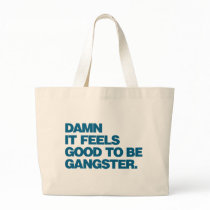 Damn it Feels Good to be Gangster - Blue bags by visualnewbie Damn it Feels Good to be Gangster - Blue bags