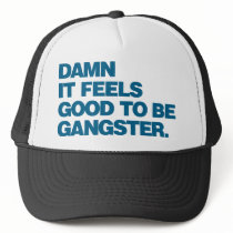 Damn it Feels Good to be Gangster - Blue Trucker Hat