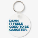 Damn it Feels Good to be Gangster - Blue keychains