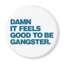 Damn it Feels Good to be Gangster - Blue magnets