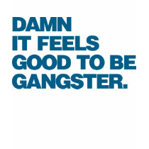 Damn it Feels Good to be Gangster - Blue t-shirts by visualnewbie Damn it Feels Good to be Gangster - Blue t-shirts