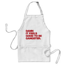 Damn it Feels Good to be Gangster - Red aprons by visualnewbie Damn it Feels Good to be Gangster - Red aprons
