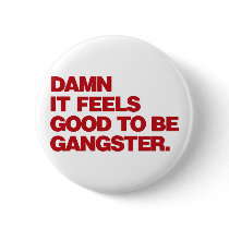 Damn it Feels Good to be Gangster - Red buttons