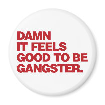 Damn it Feels Good to be Gangster - Red magnets