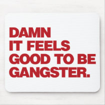 Damn it Feels Good to be Gangster - Red mousepads by visualnewbie Damn it Feels Good to be Gangster - Red mousepads